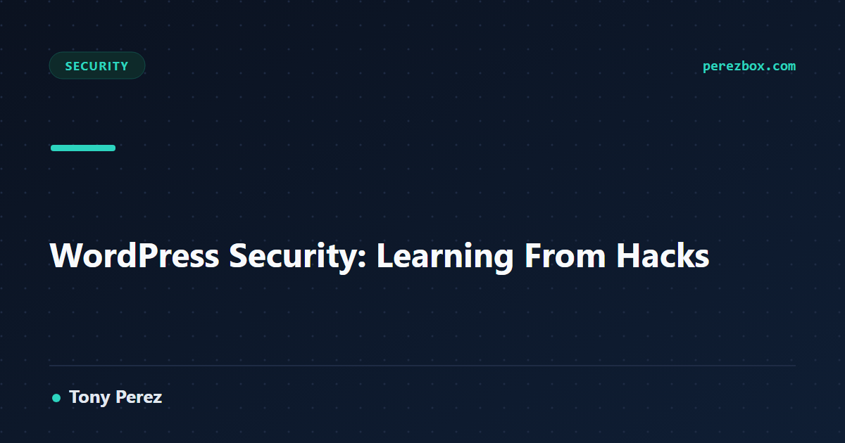 WordPress Security: Learning From Hacks | PerezBox